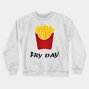 Fry Day Crewneck Sweatshirt